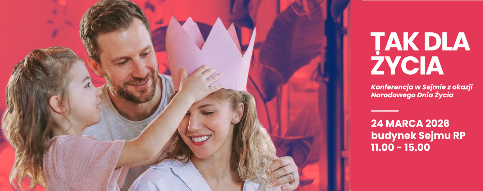 Konferencja - TAK dla ŻYCIA – Siła Macierzyństwa 